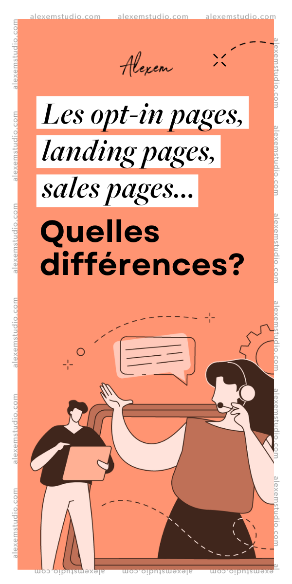 Les opt-in pages, landing pages, sales pages, quelles différences?