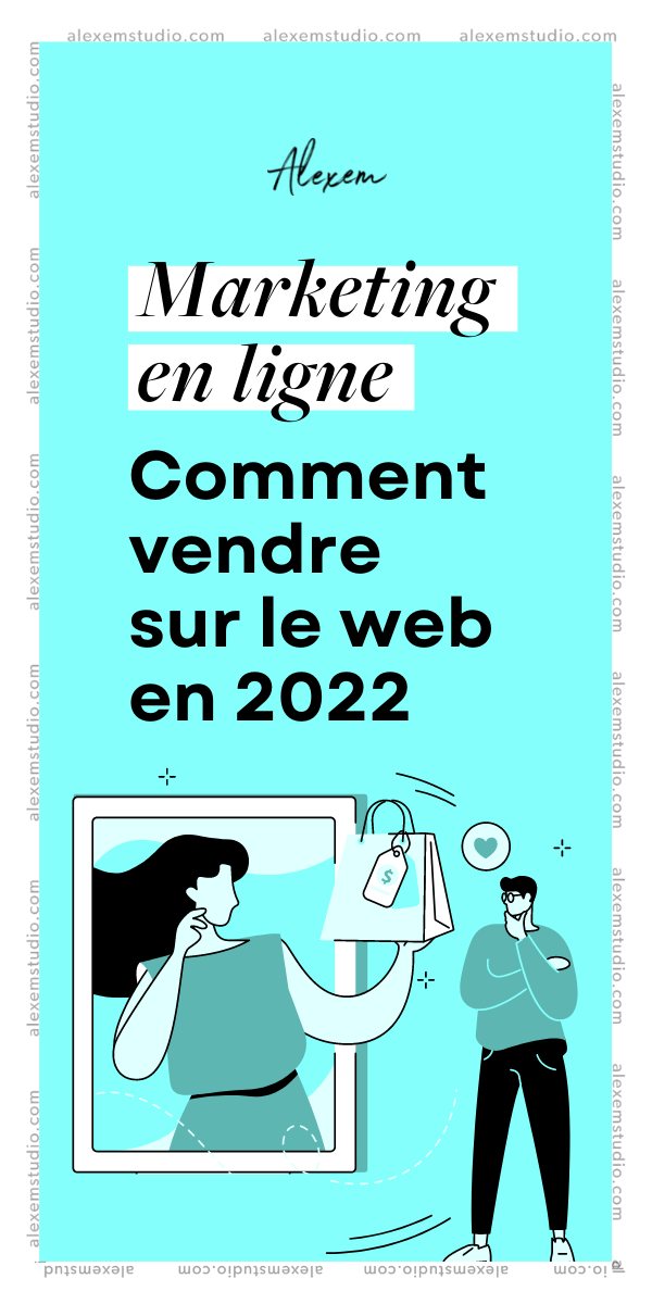 Marketinge n ligne, comment vendre sur le web en 2022